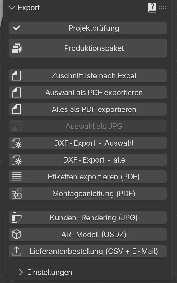 Das Panel Export: Projektprüfung, Produktionspaket, Zuschnittliste nach Excel, Auswahl als PDF exportieren, Alles als PDF exportieren, Auswahl als JPG, DXF-Export - Auswahl und - alle, Etiketten exportieren (PDF), Montageanleitung (PDF), Kunden-Rendering (JPG), AR-Modell (USDZ), Lieferantenbestellung (CSV + E-Mail) und die eingeklappten Einstellungen